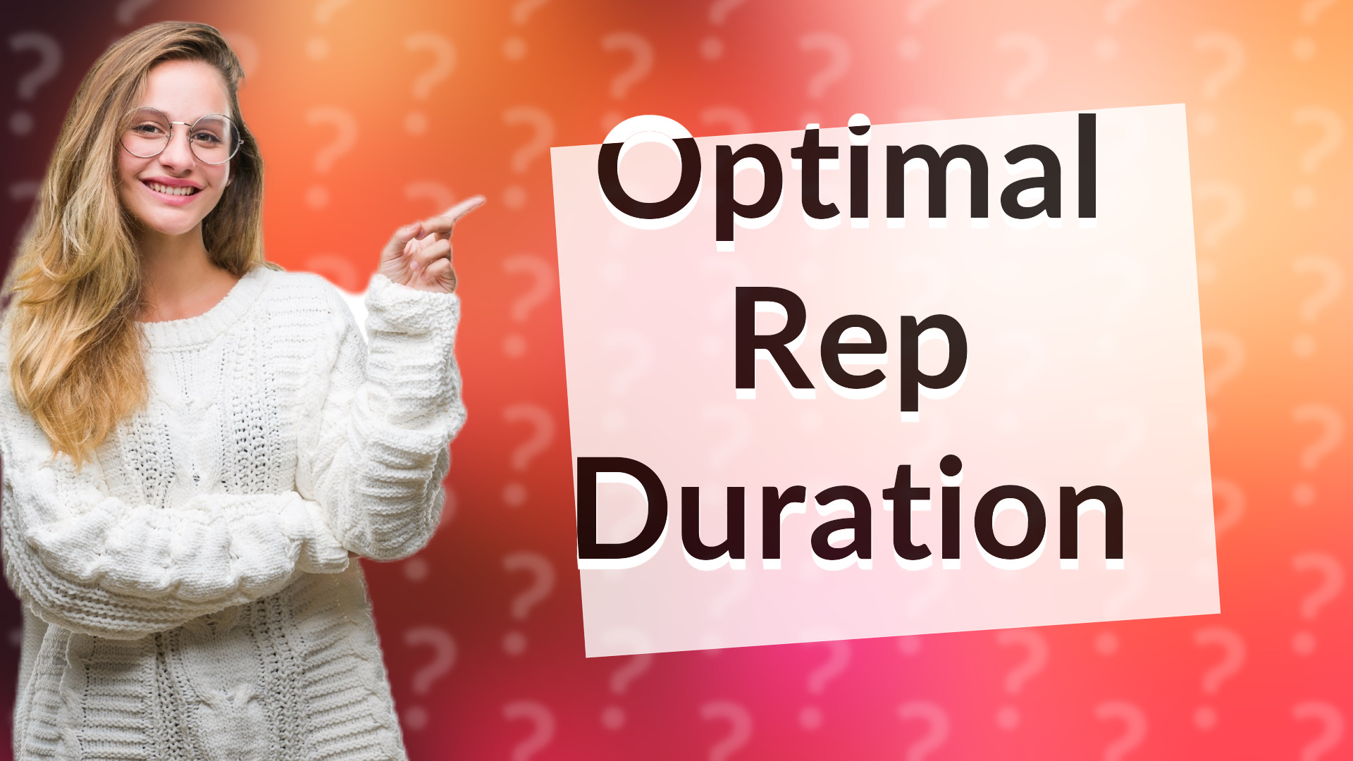 Optimal Rep Duration