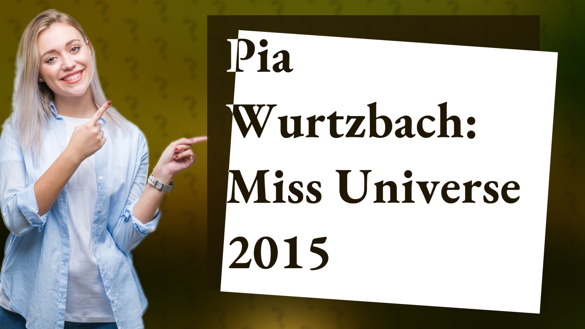 Pia Wurtzbach: Miss Universe 2015