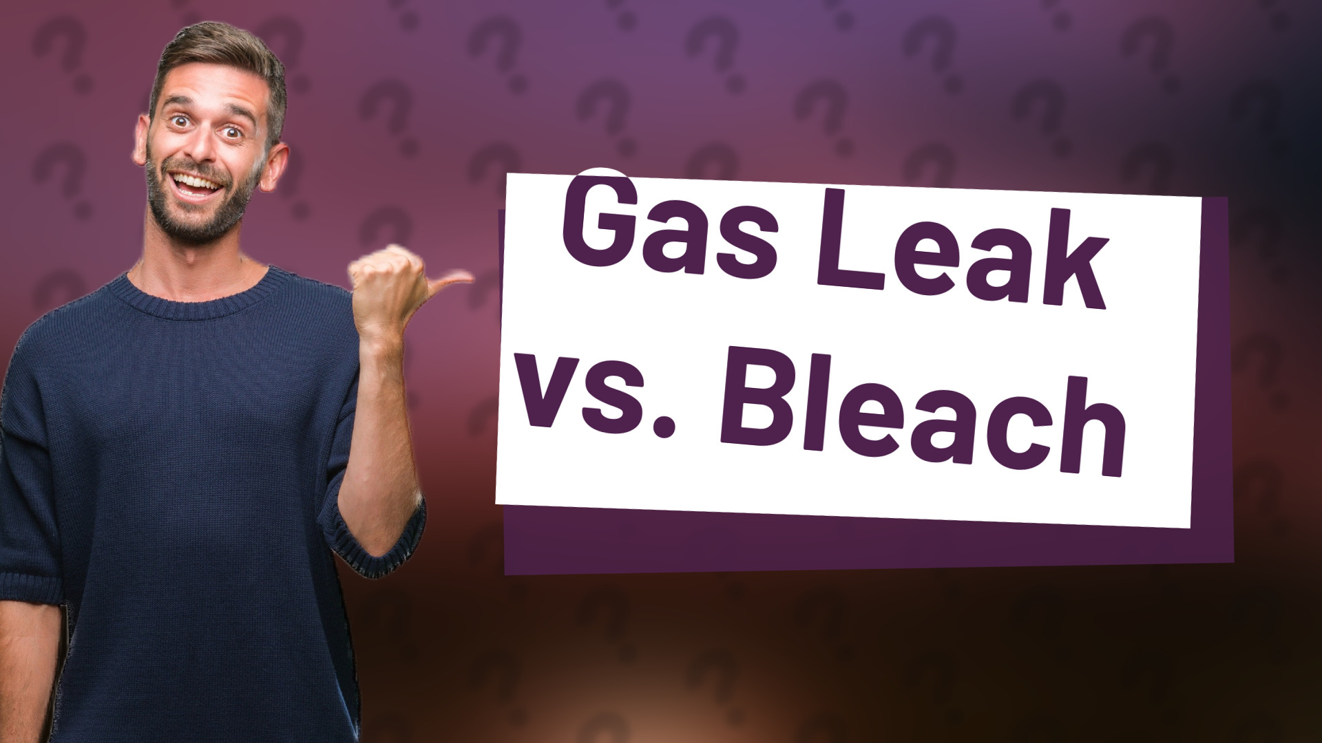Gas Leak vs. Bleach