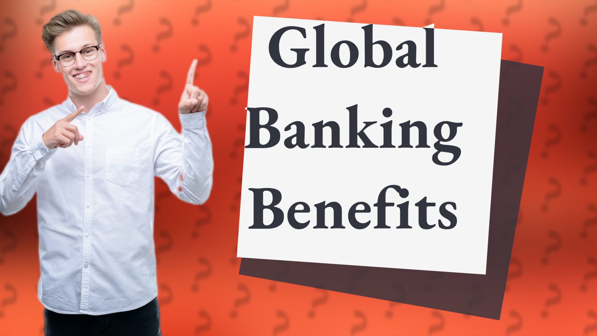 Global Banking Benefits