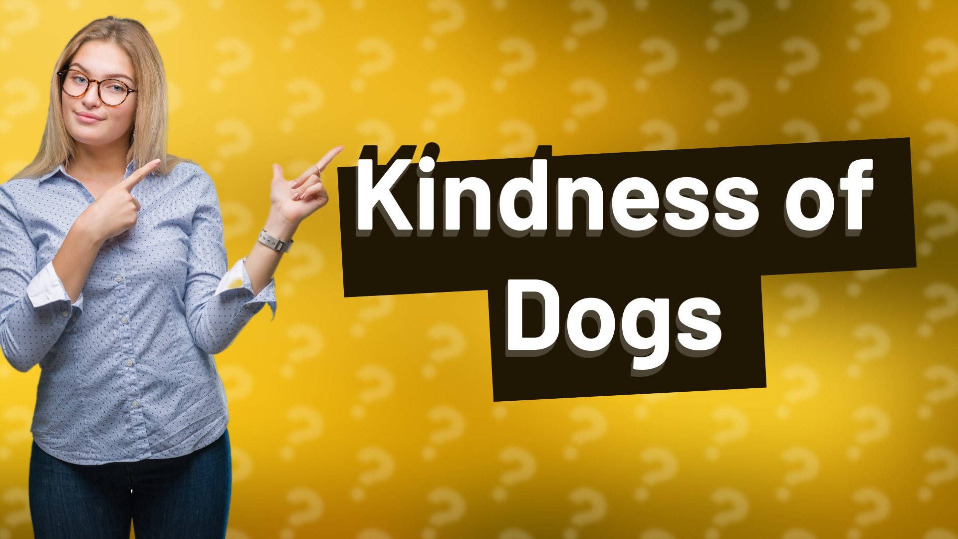 Kindness of Dogs