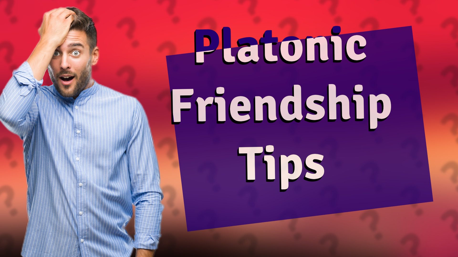 Platonic Friendship Tips