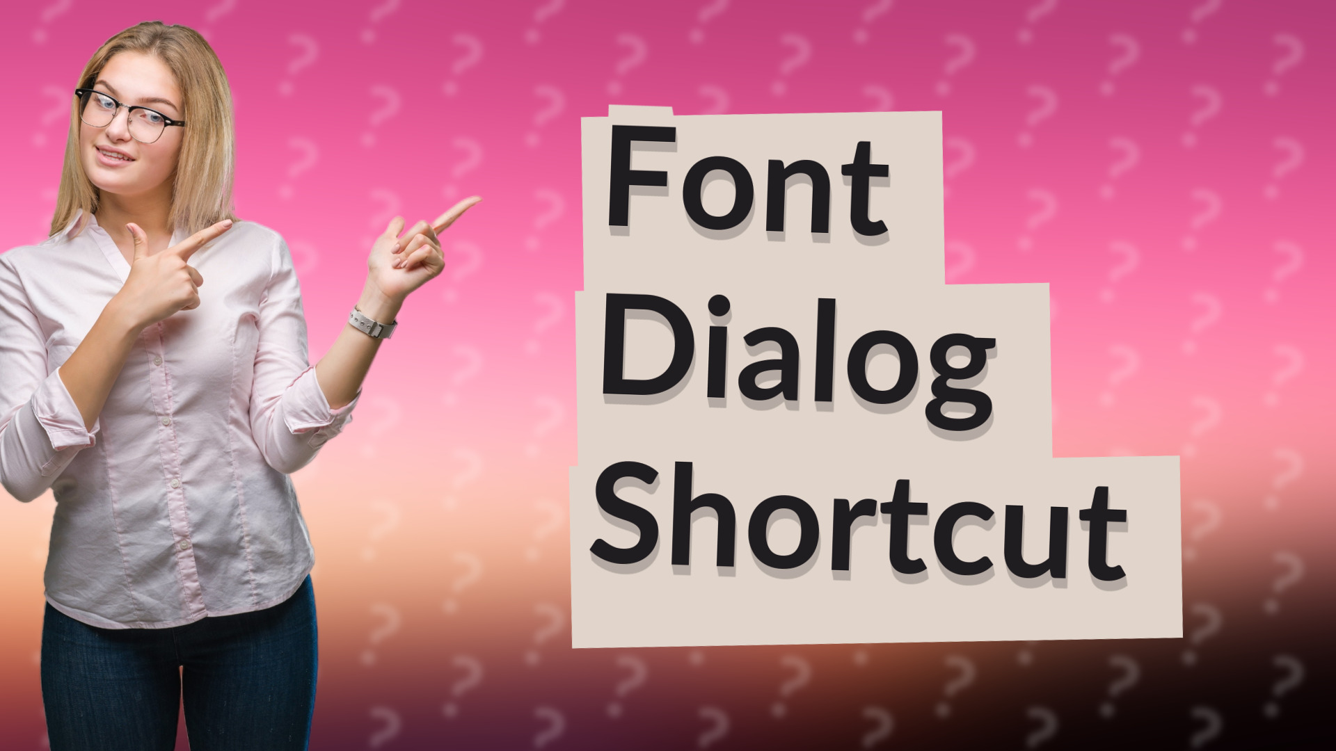Font Dialog Shortcut