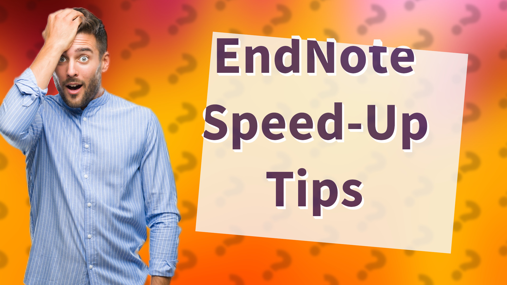 EndNote Speed-Up Tips