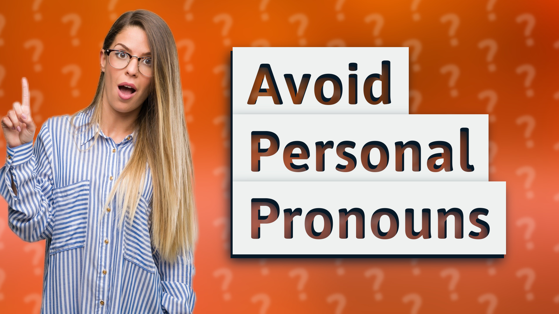 Avoid Personal Pronouns