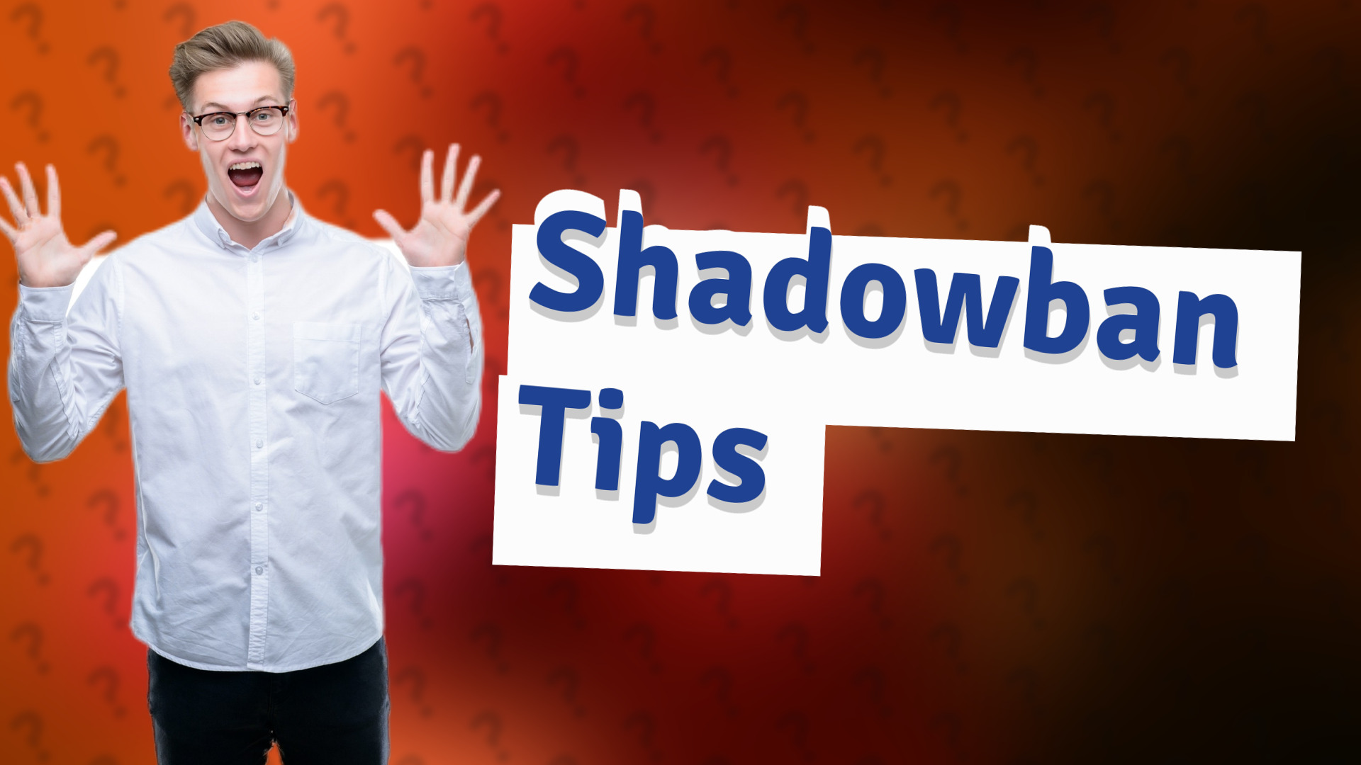 Shadowban Tips