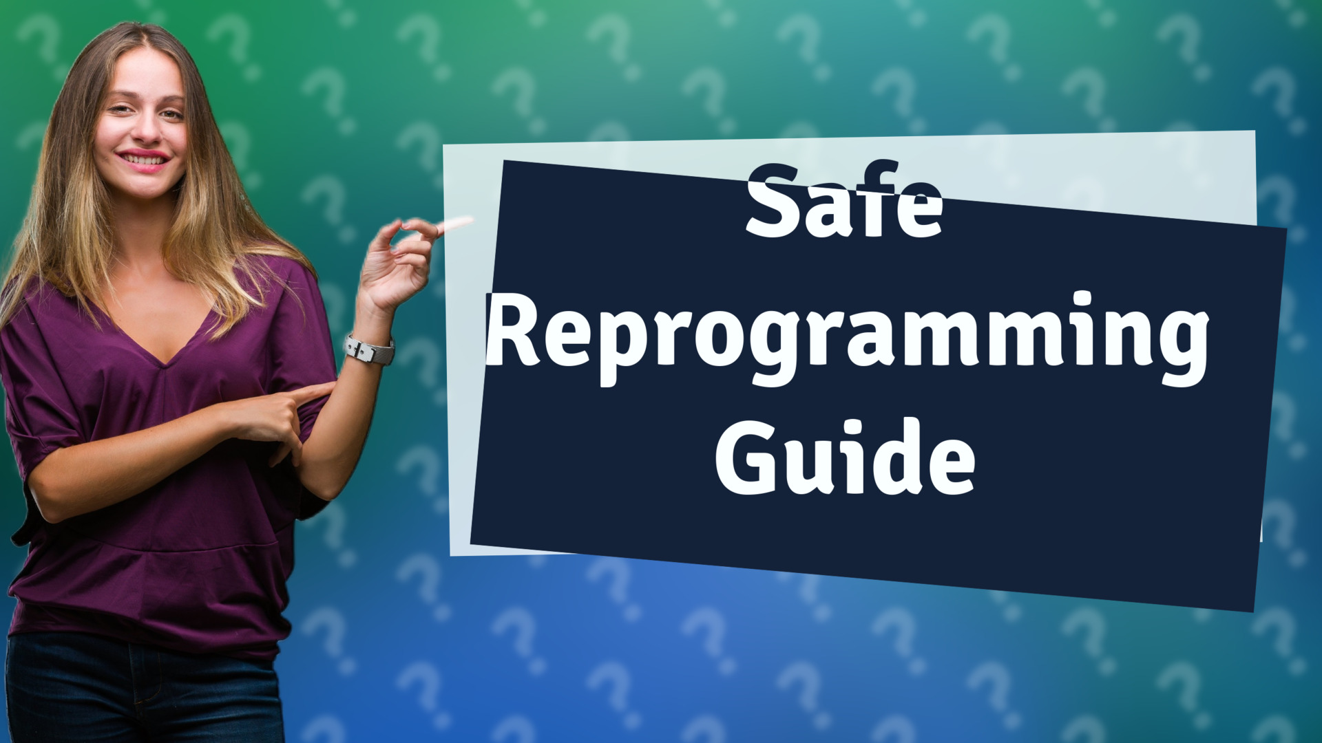 Safe Reprogramming Guide