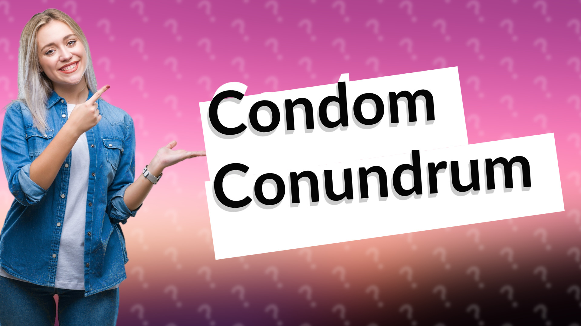 Condom Conundrum