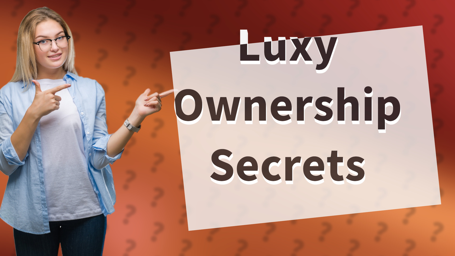 Luxy Ownership Secrets