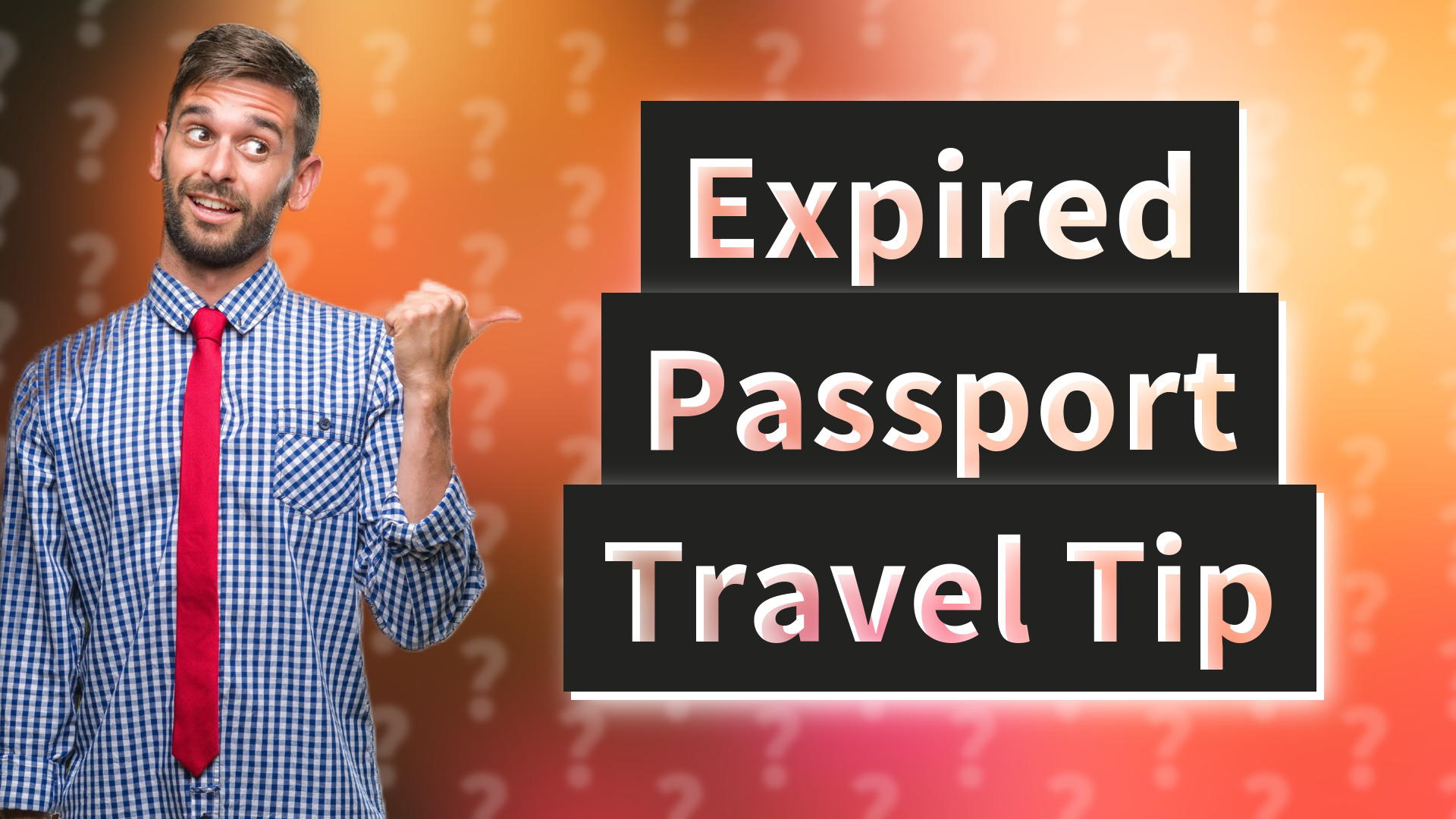 Expired Passport Travel Tip