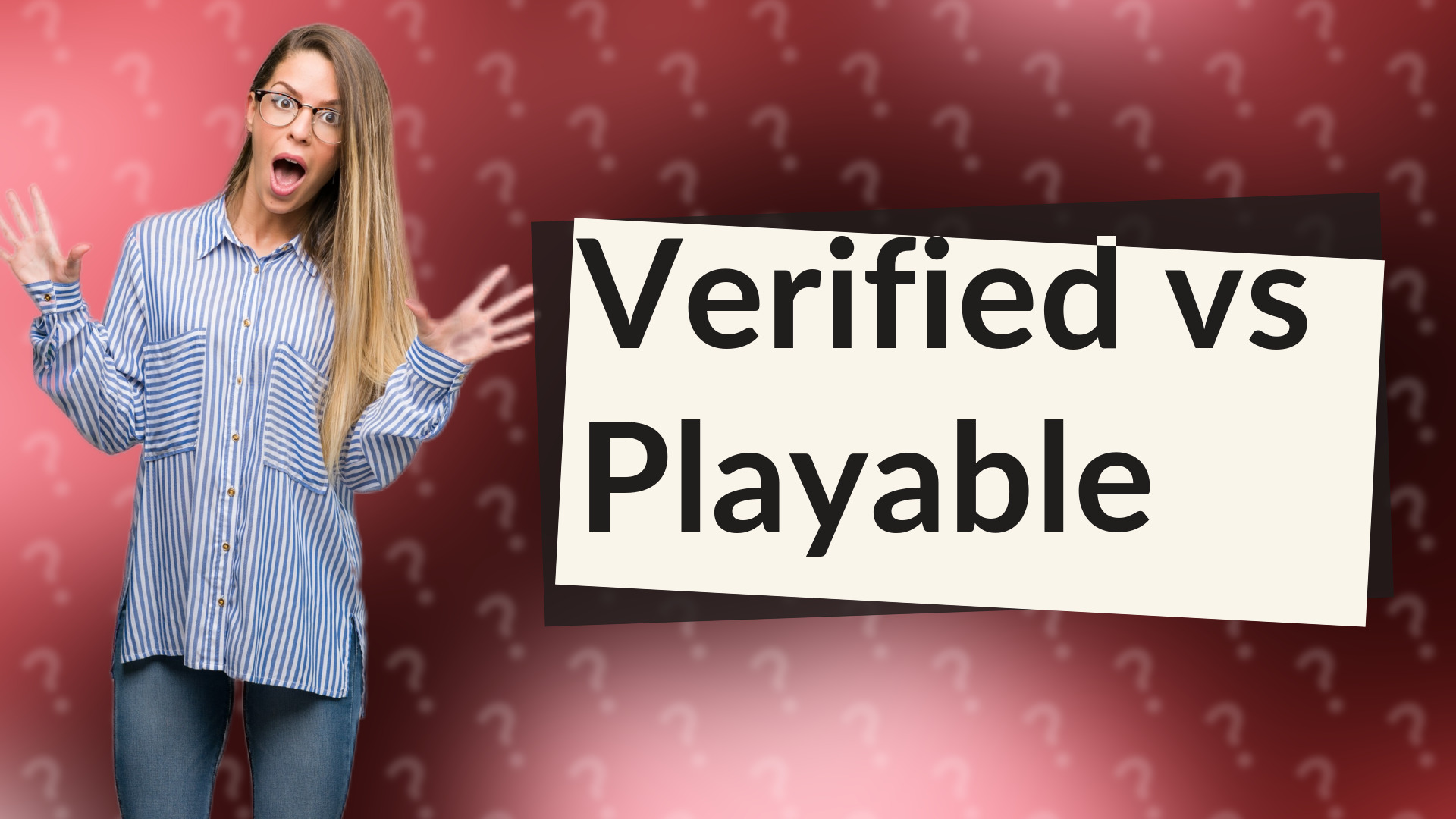 Verified vs Playable