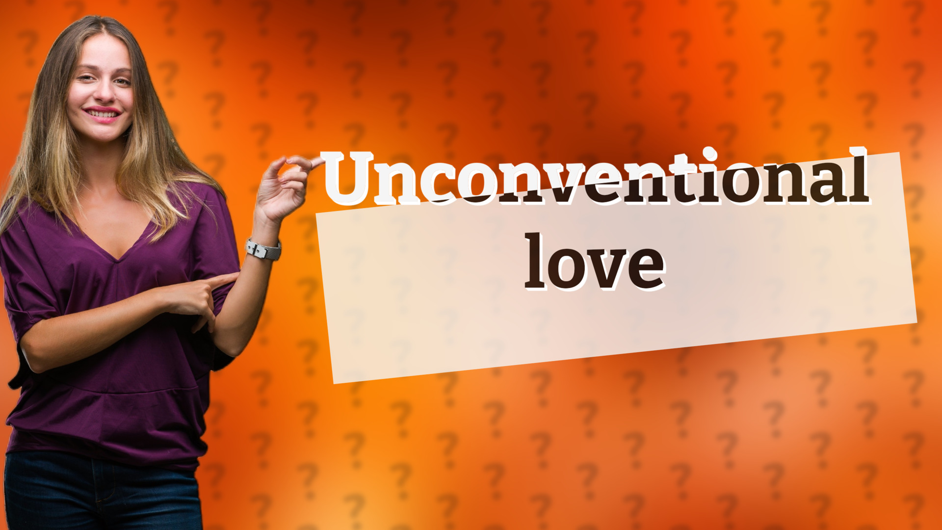 Unconventional love