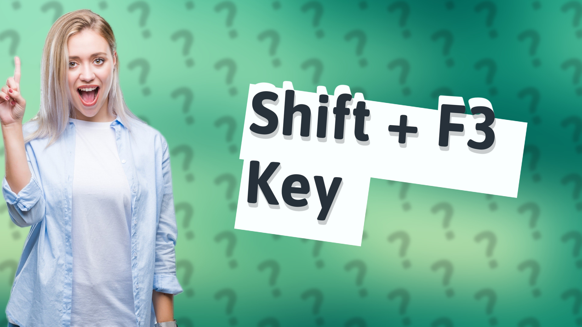 Shift + F3 Key
