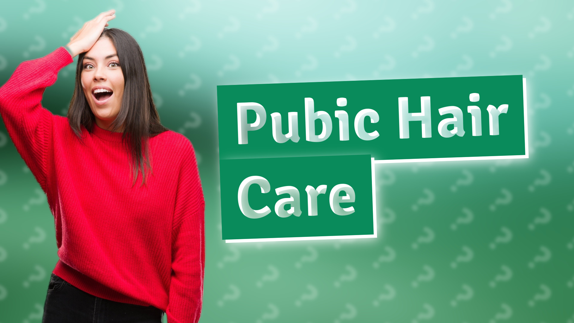 Pubic Hair Care