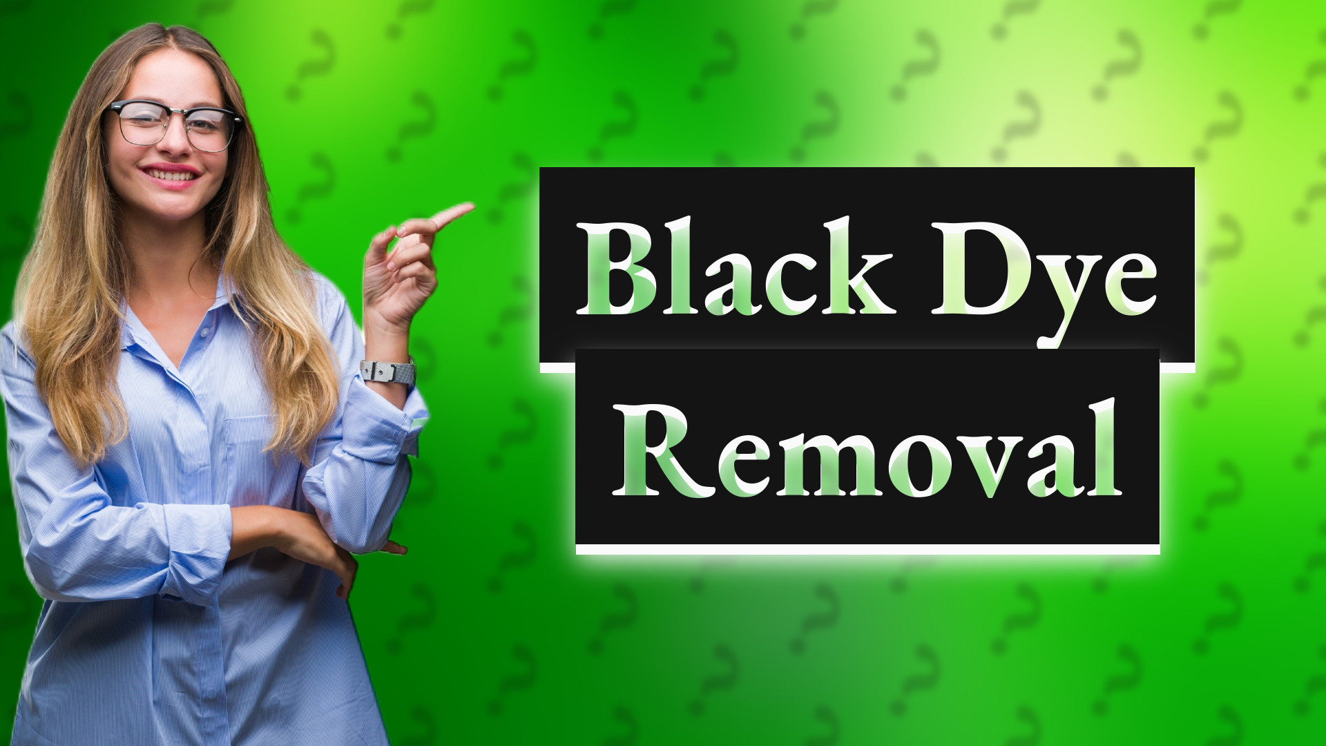 Black Dye Removal