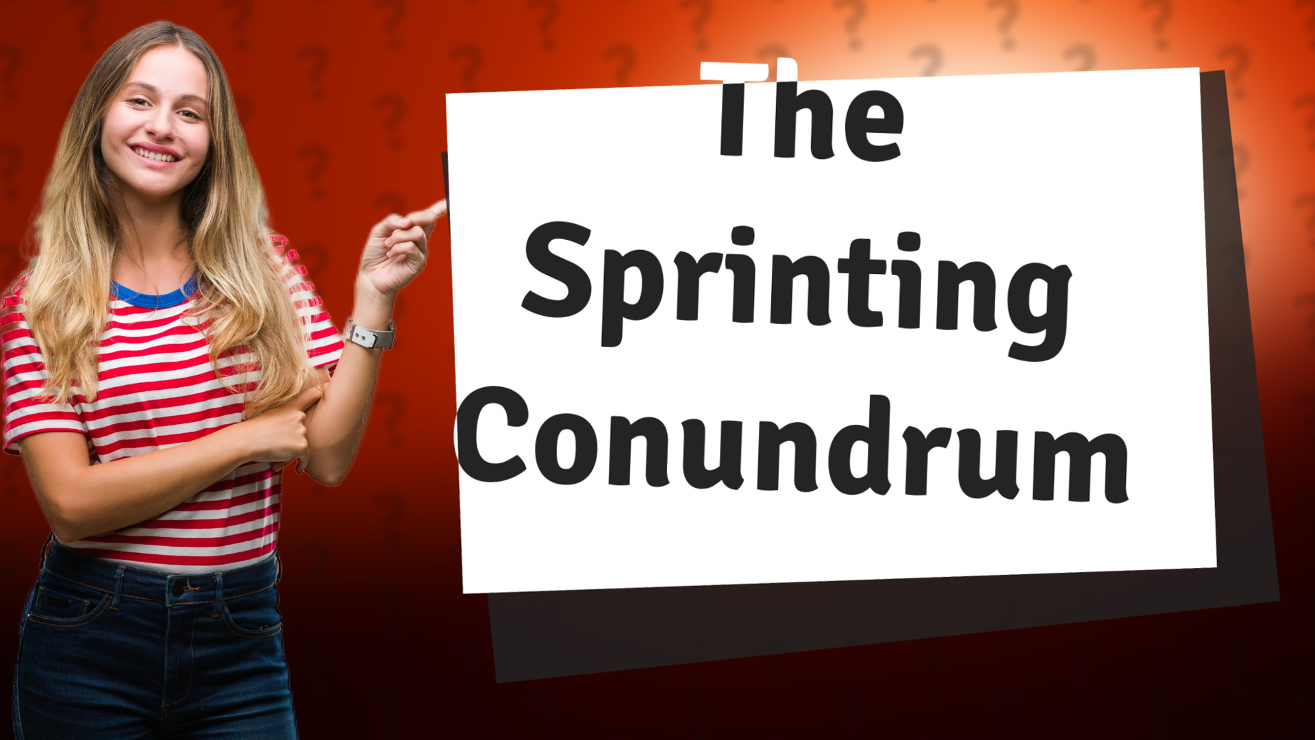 The Sprinting Conundrum