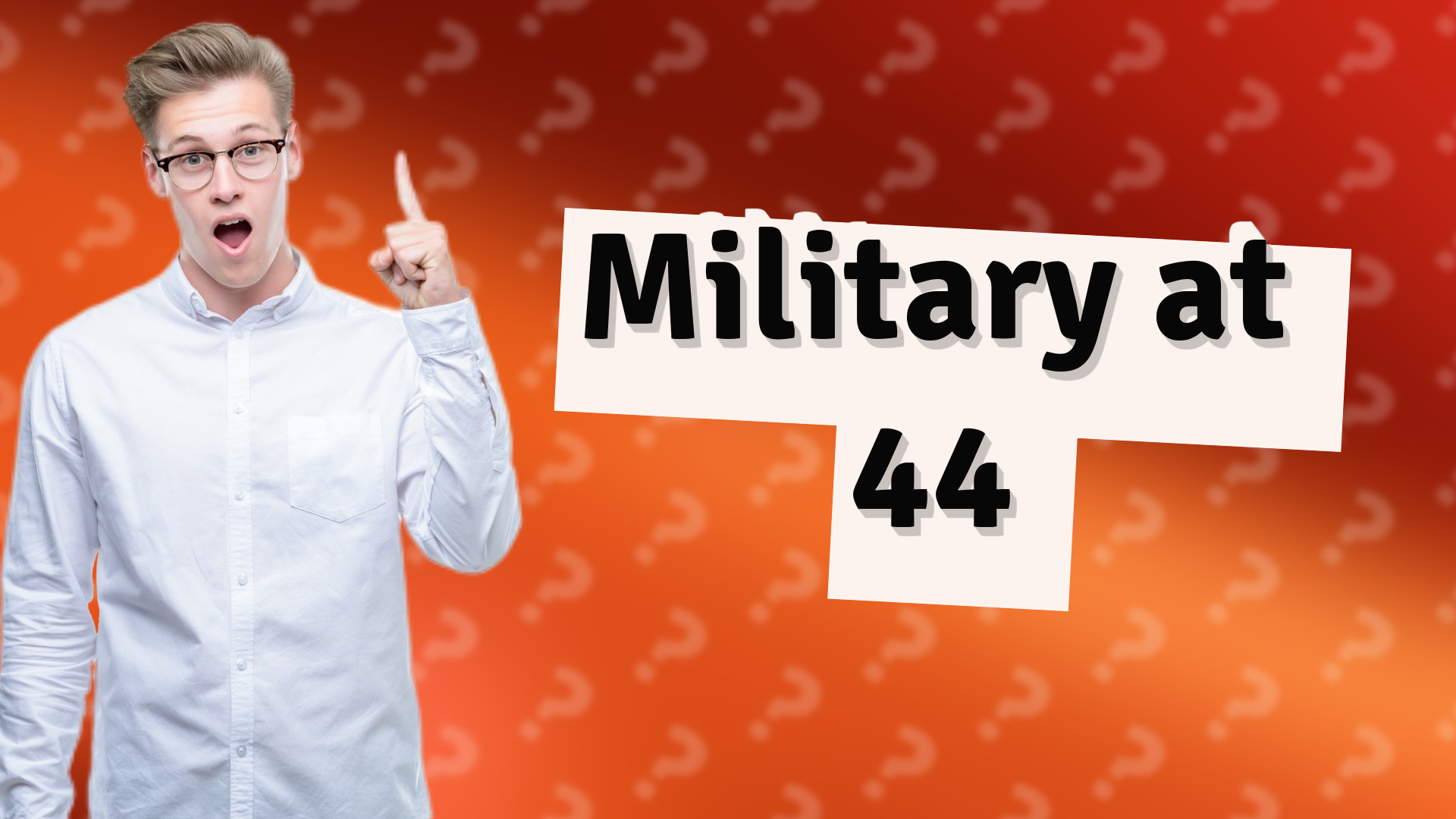 Military at 44