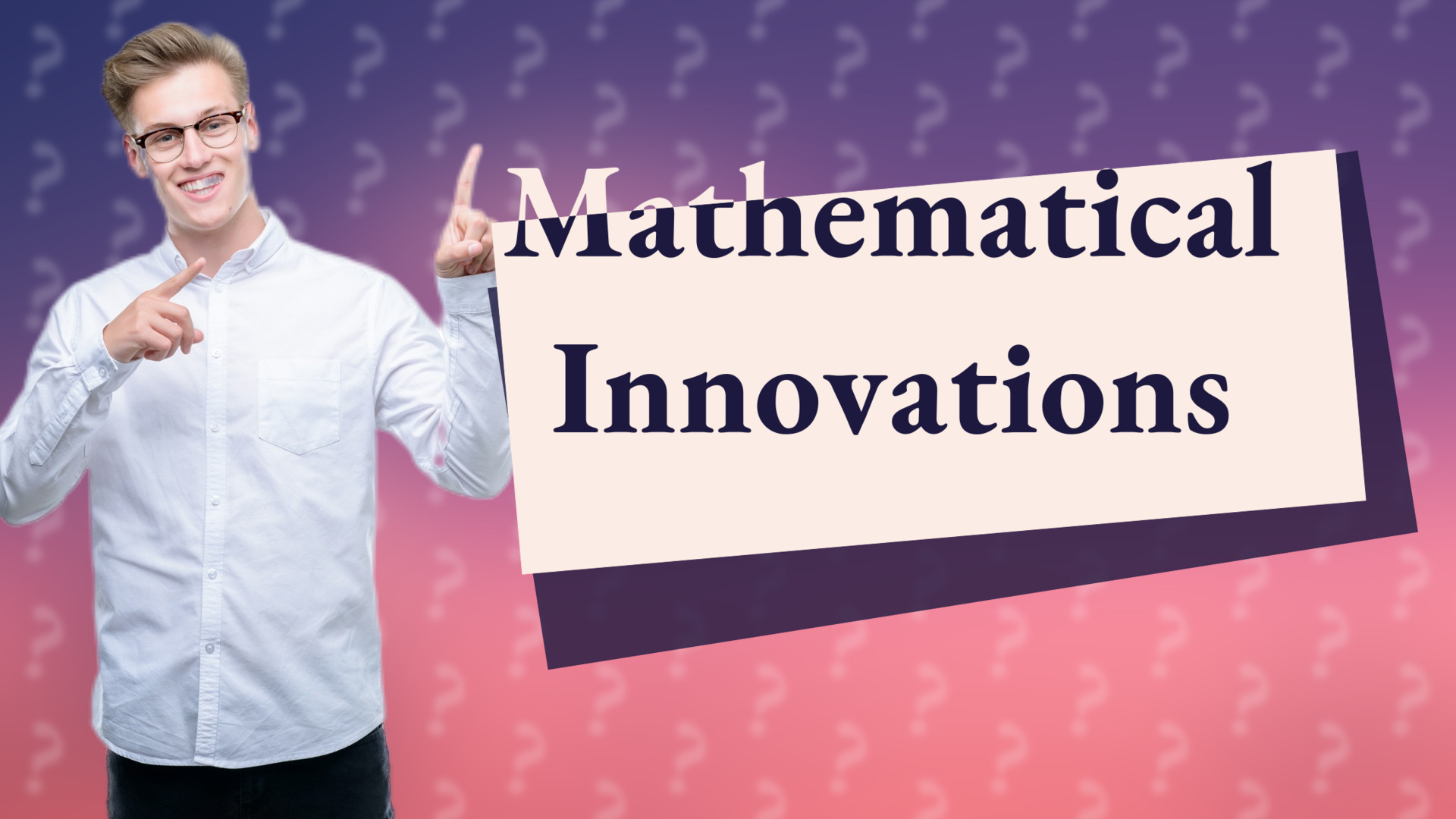 Mathematical Innovations