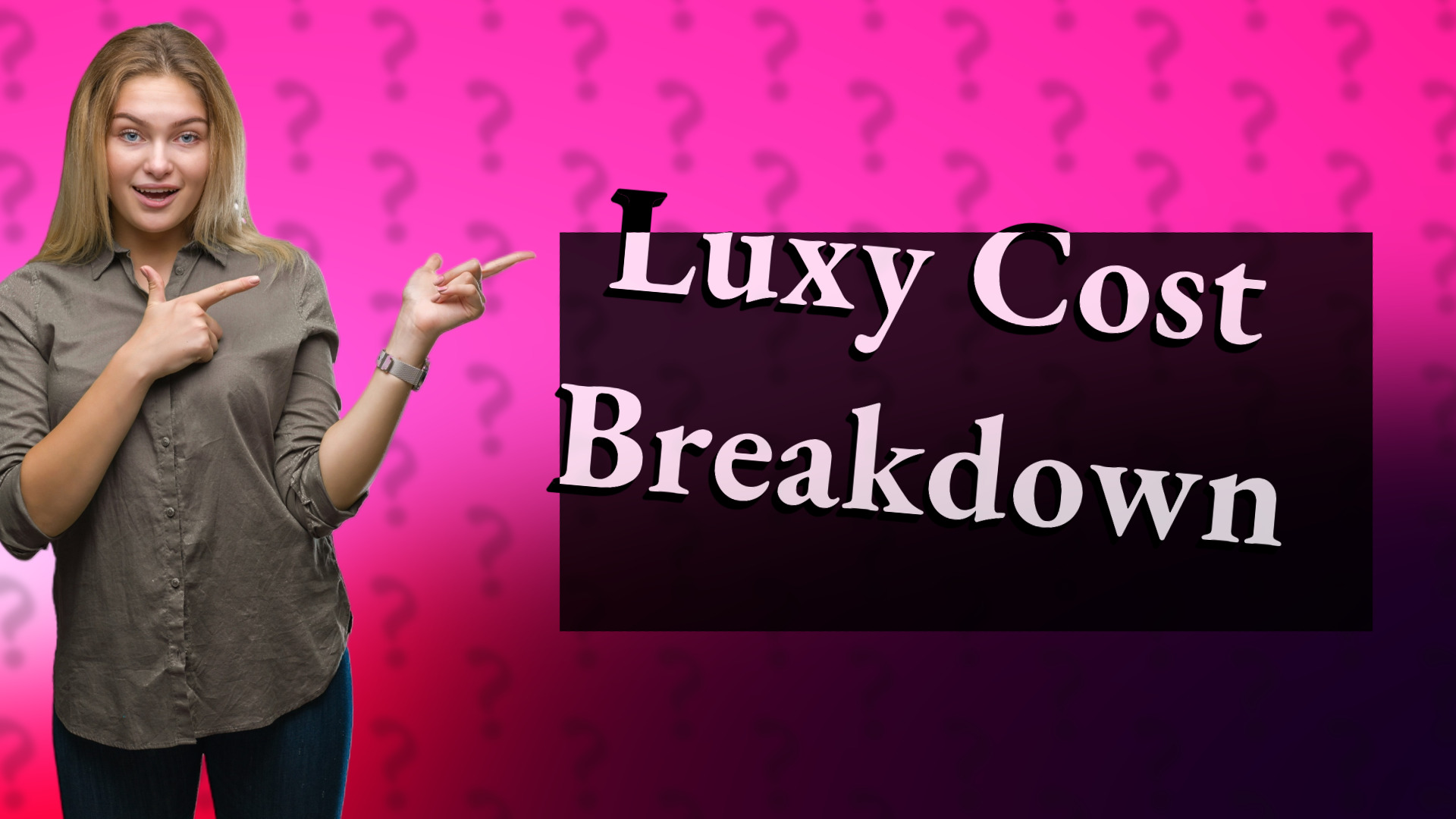 Luxy Cost Breakdown