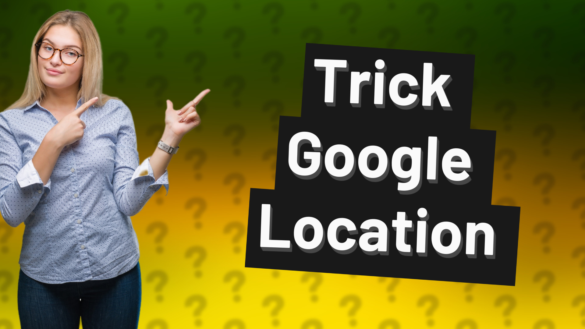 Trick Google Location
