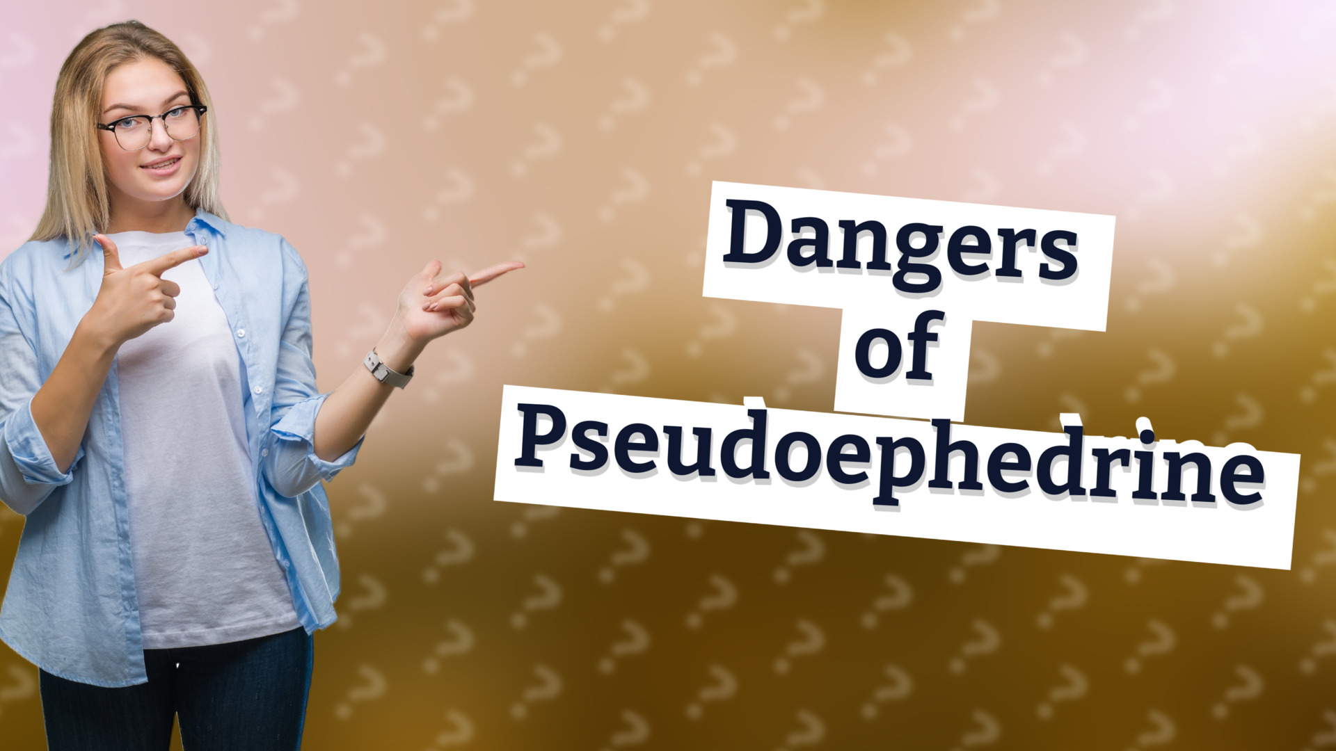Dangers of Pseudoephedrine