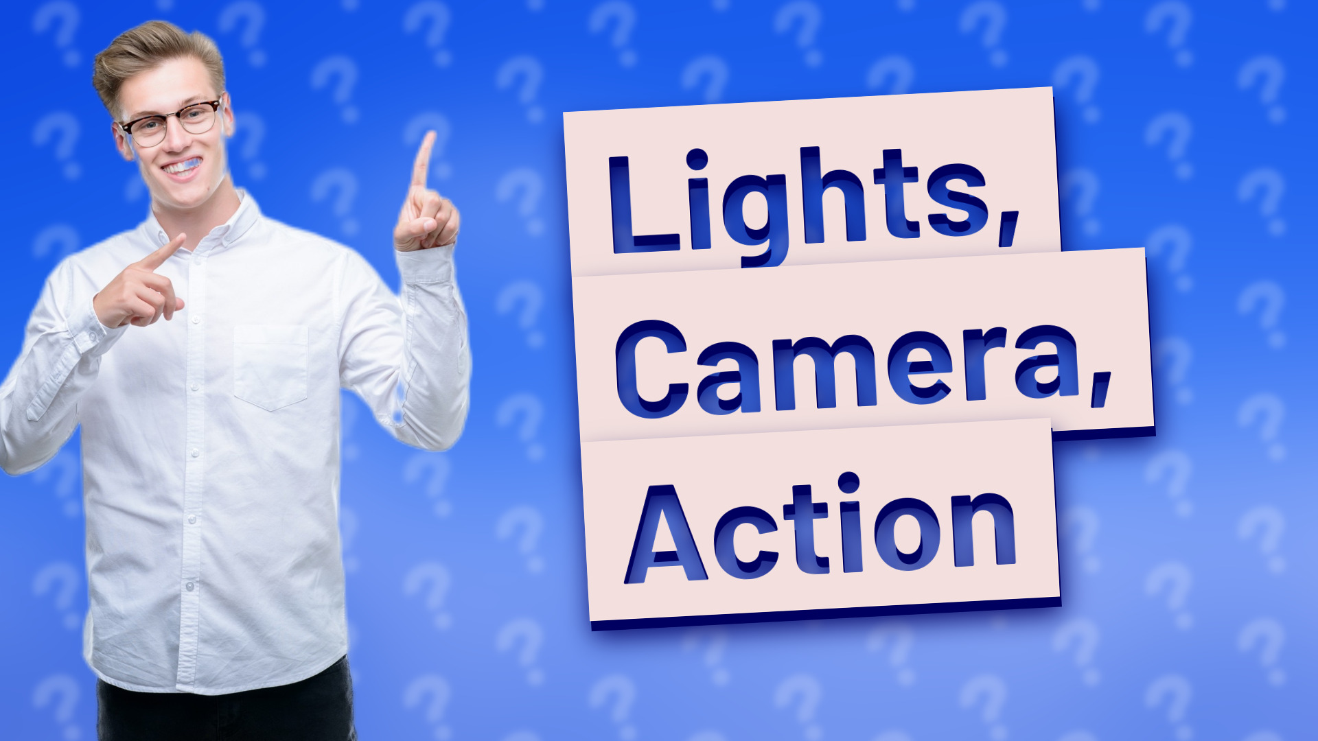 Lights, Camera, Action