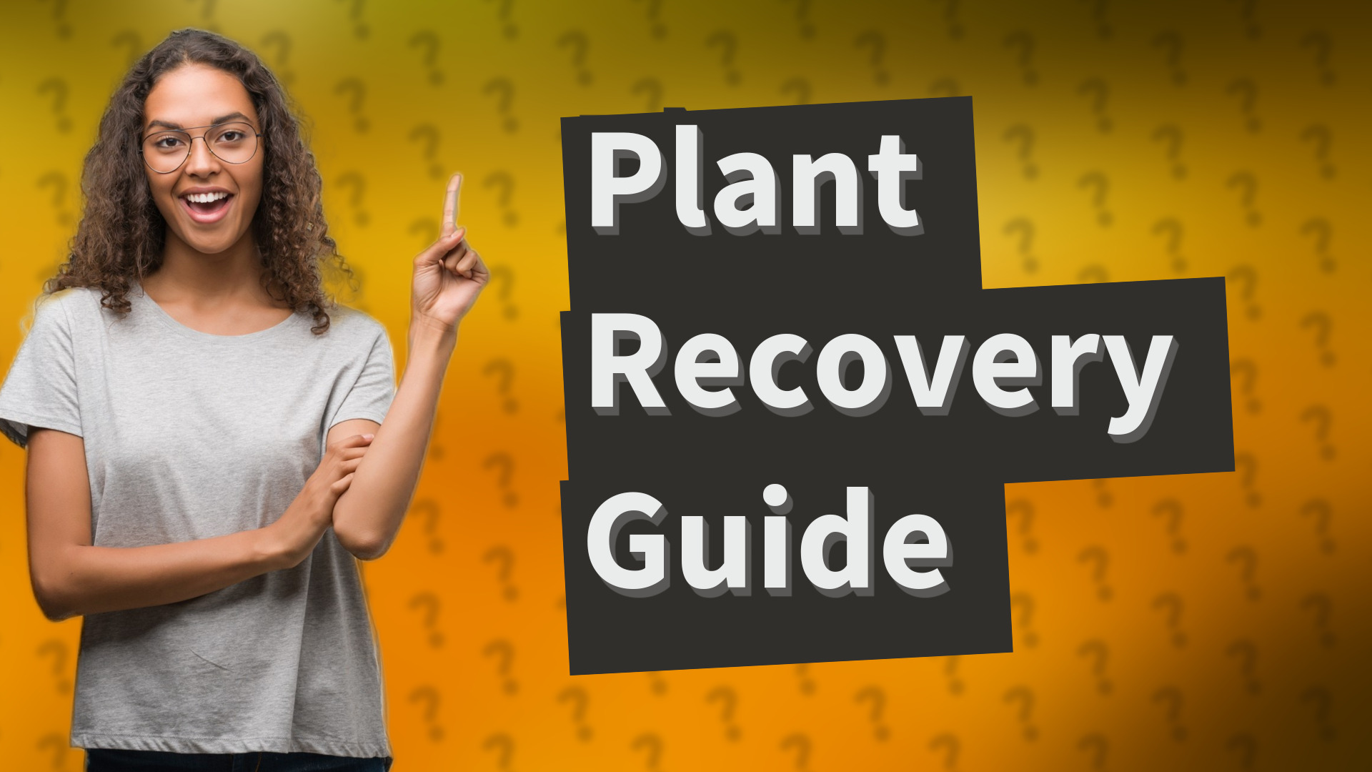 Plant Recovery Guide