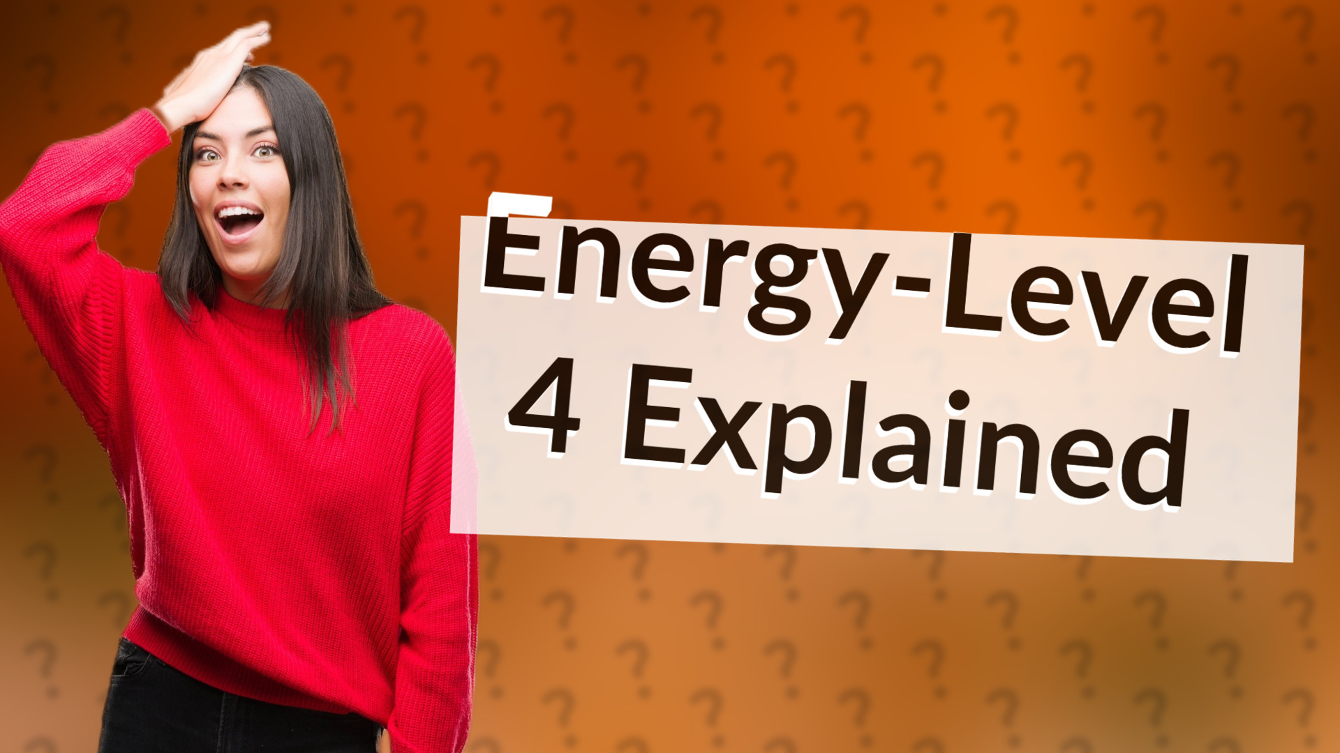 Energy-Level 4 Explained