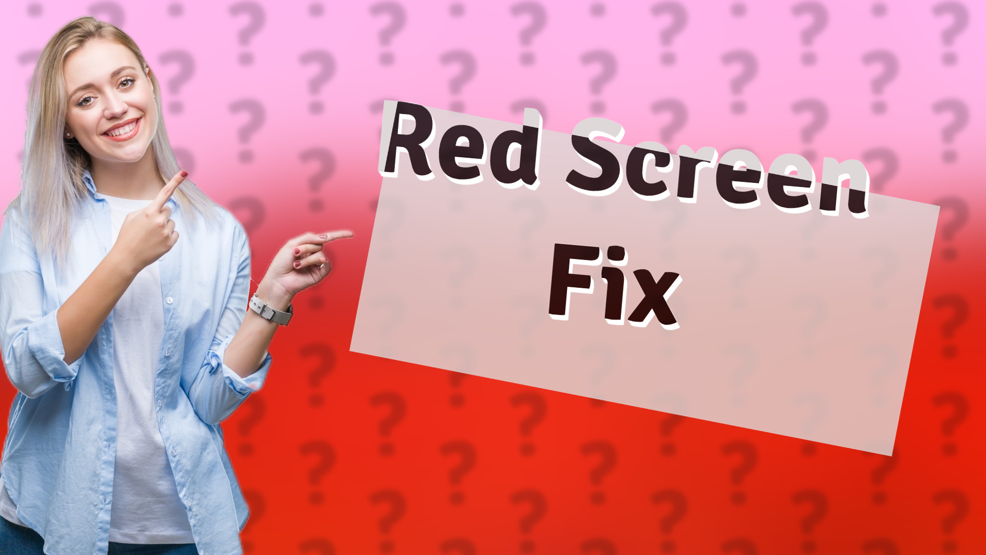 Red Screen Fix