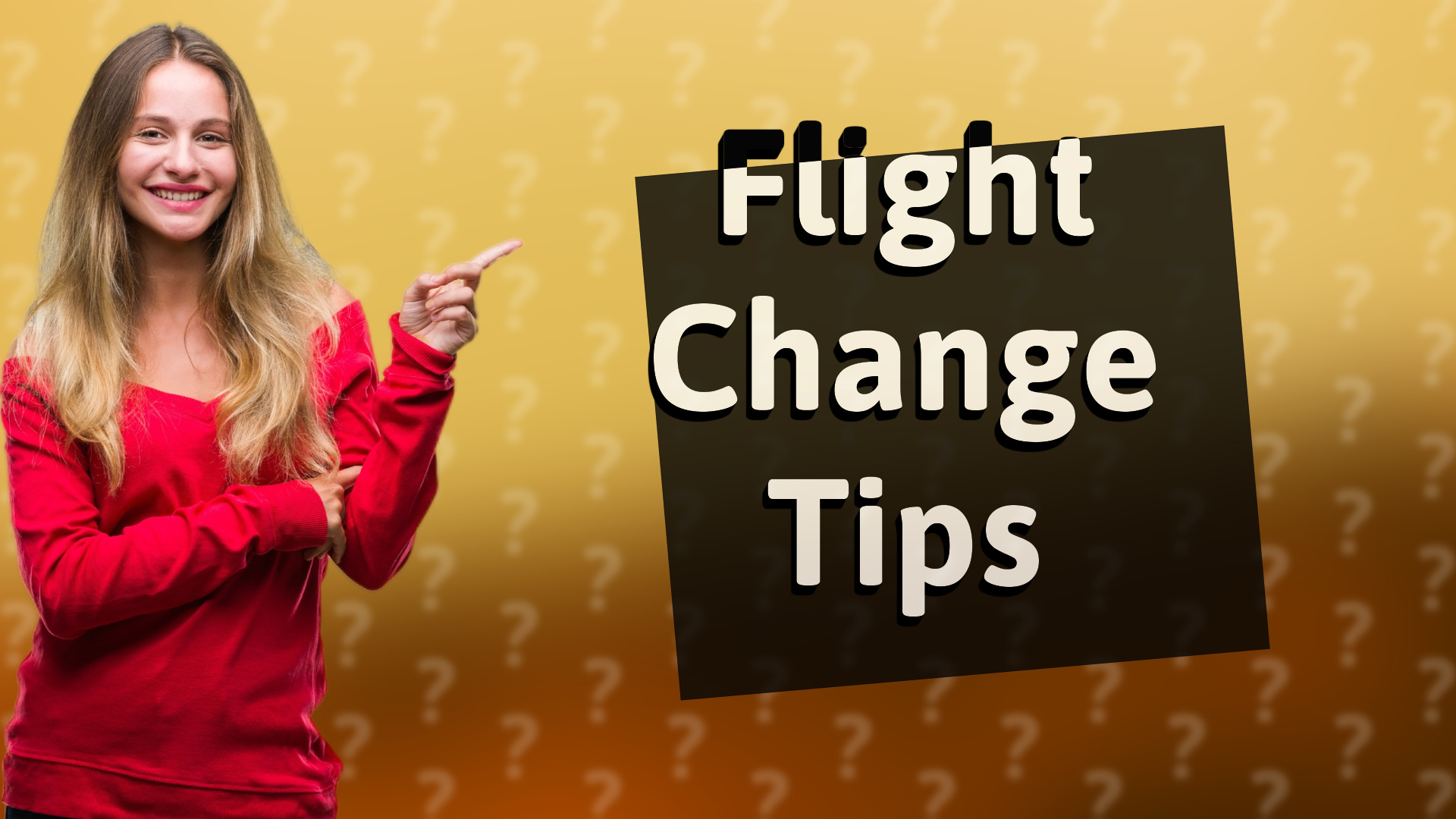 Flight Change Tips