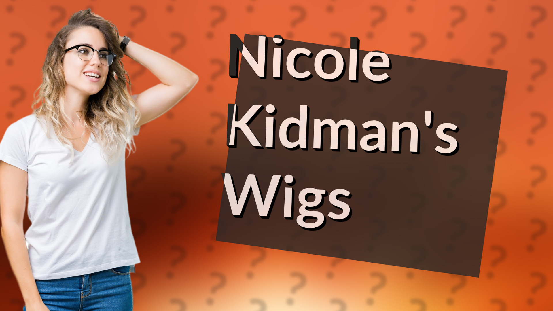 Nicole Kidman's Wigs