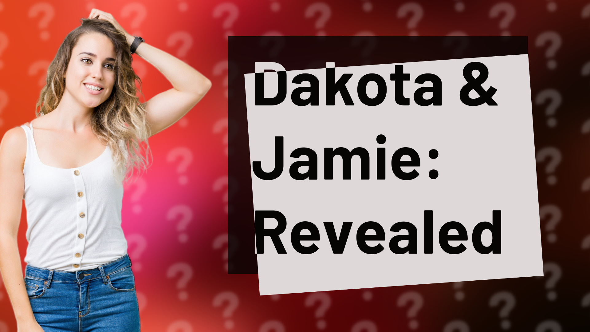 Dakota & Jamie: Revealed