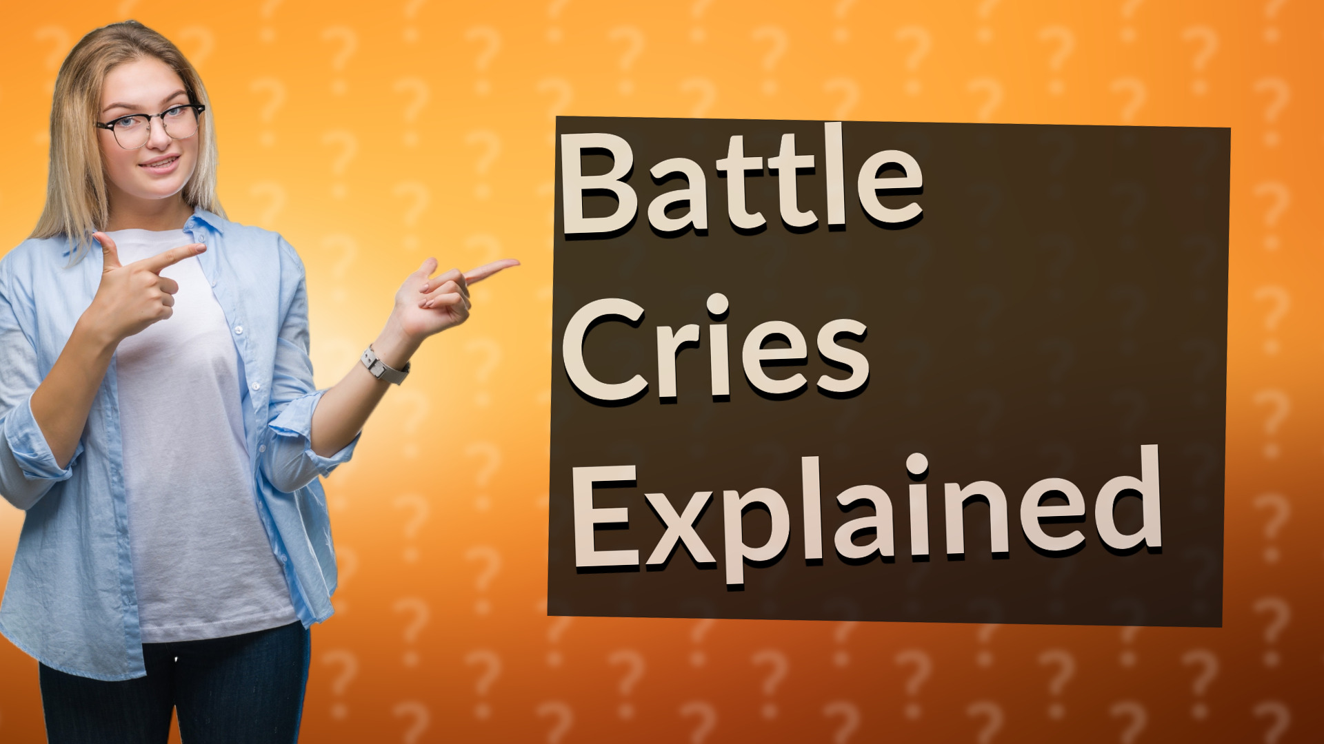 Battle Cries Explained