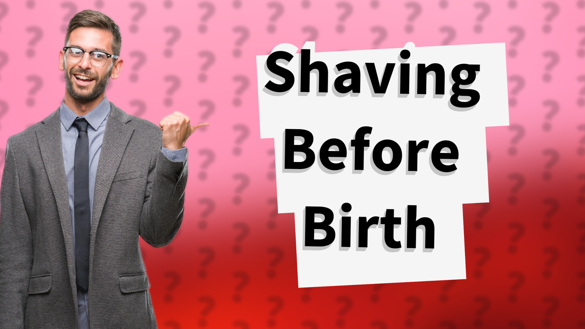Shaving Before Birth