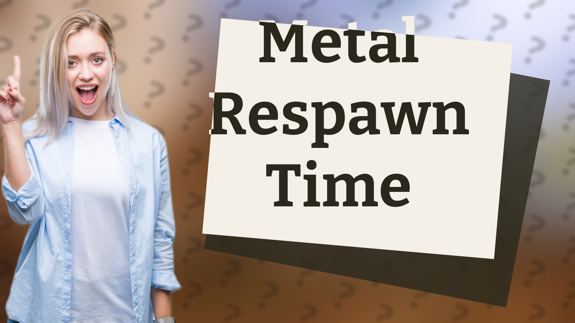 Metal Respawn Time