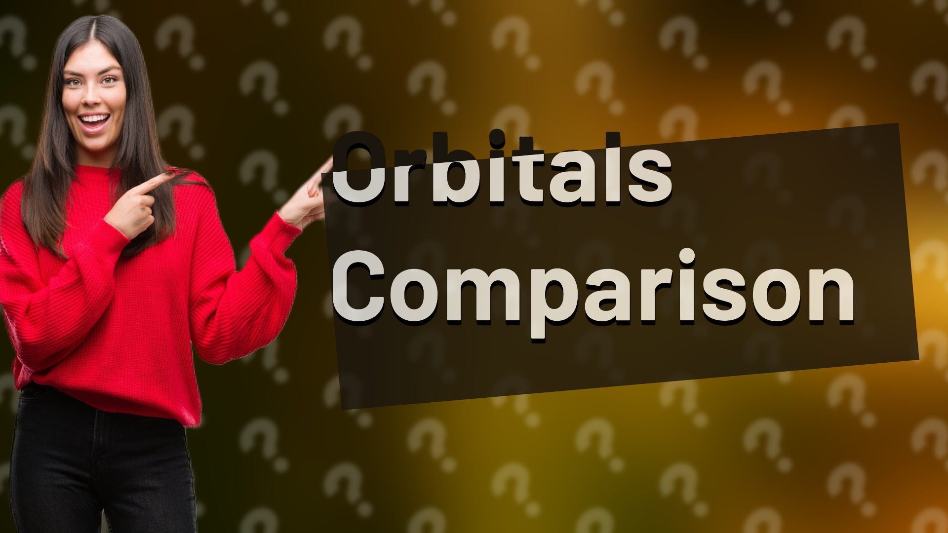 Orbitals Comparison