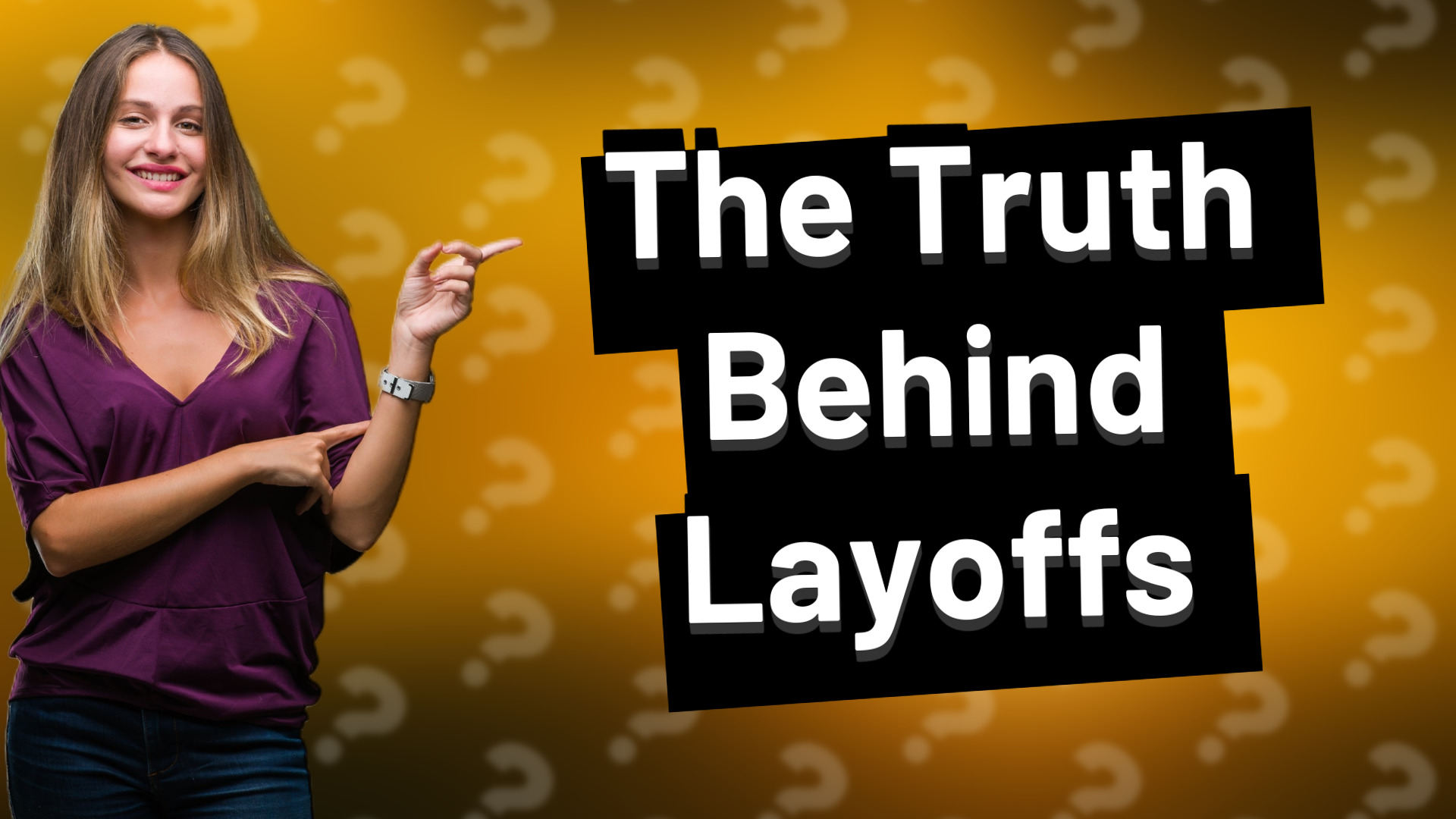 The Truth Behind Layoffs