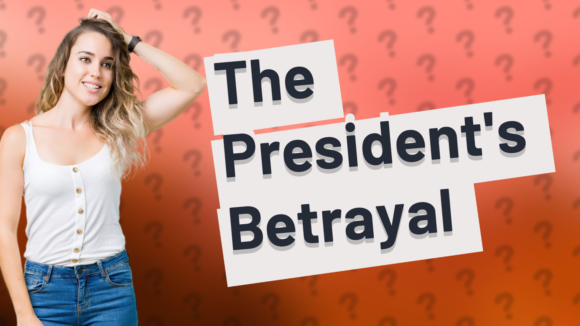 The President's Betrayal