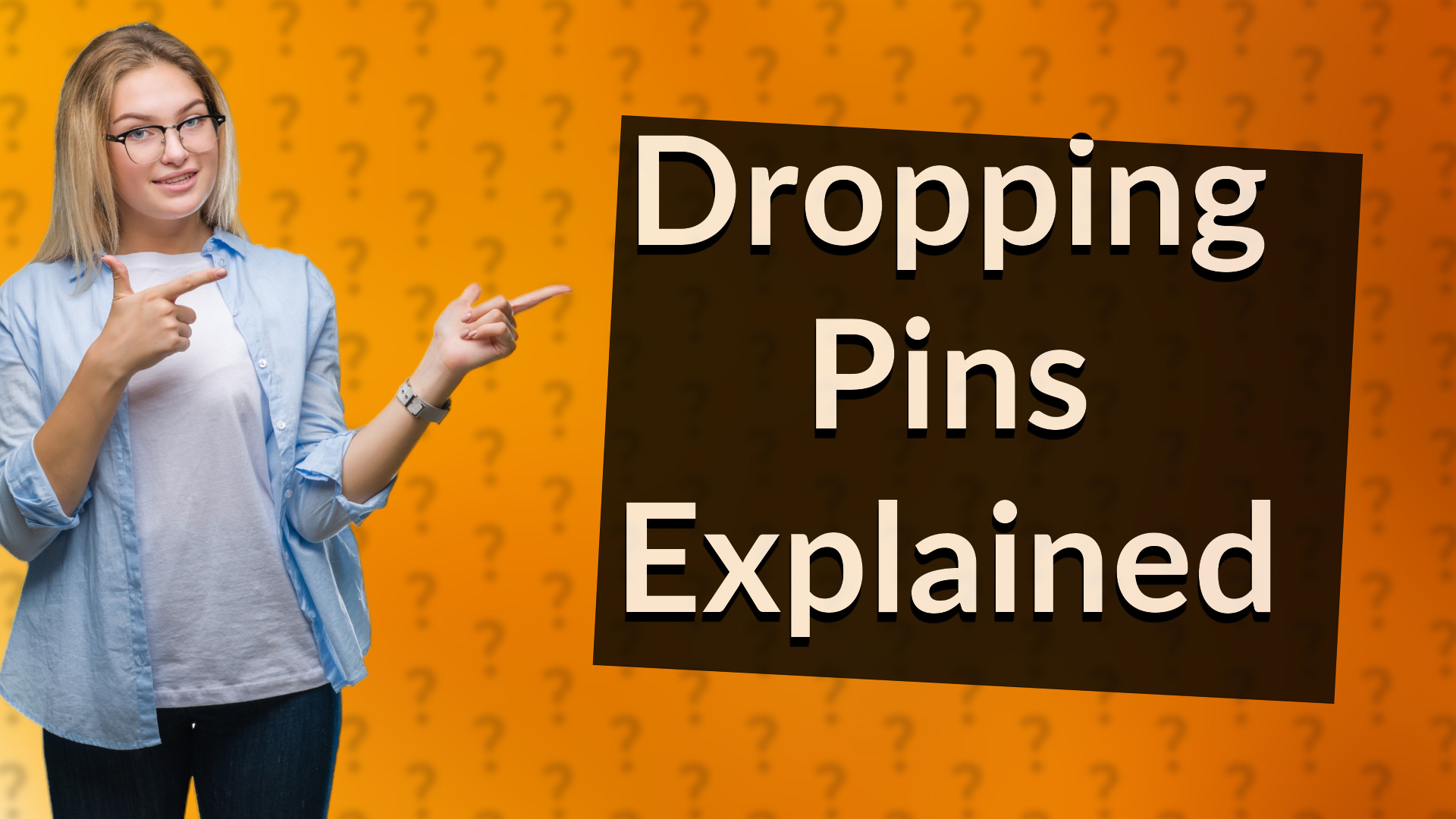 Dropping Pins Explained