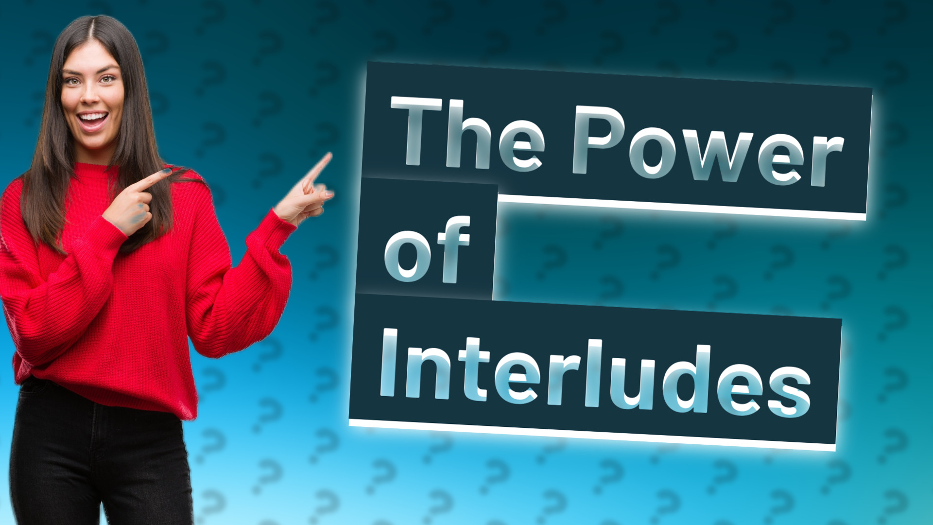 The Power of Interludes