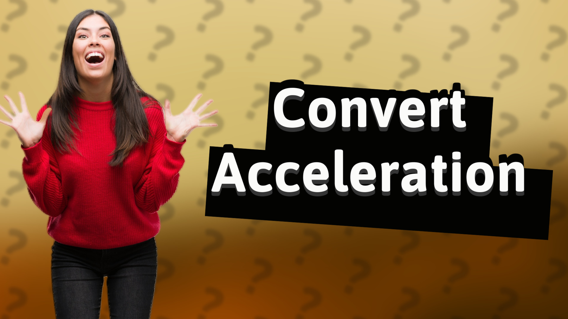 Convert Acceleration