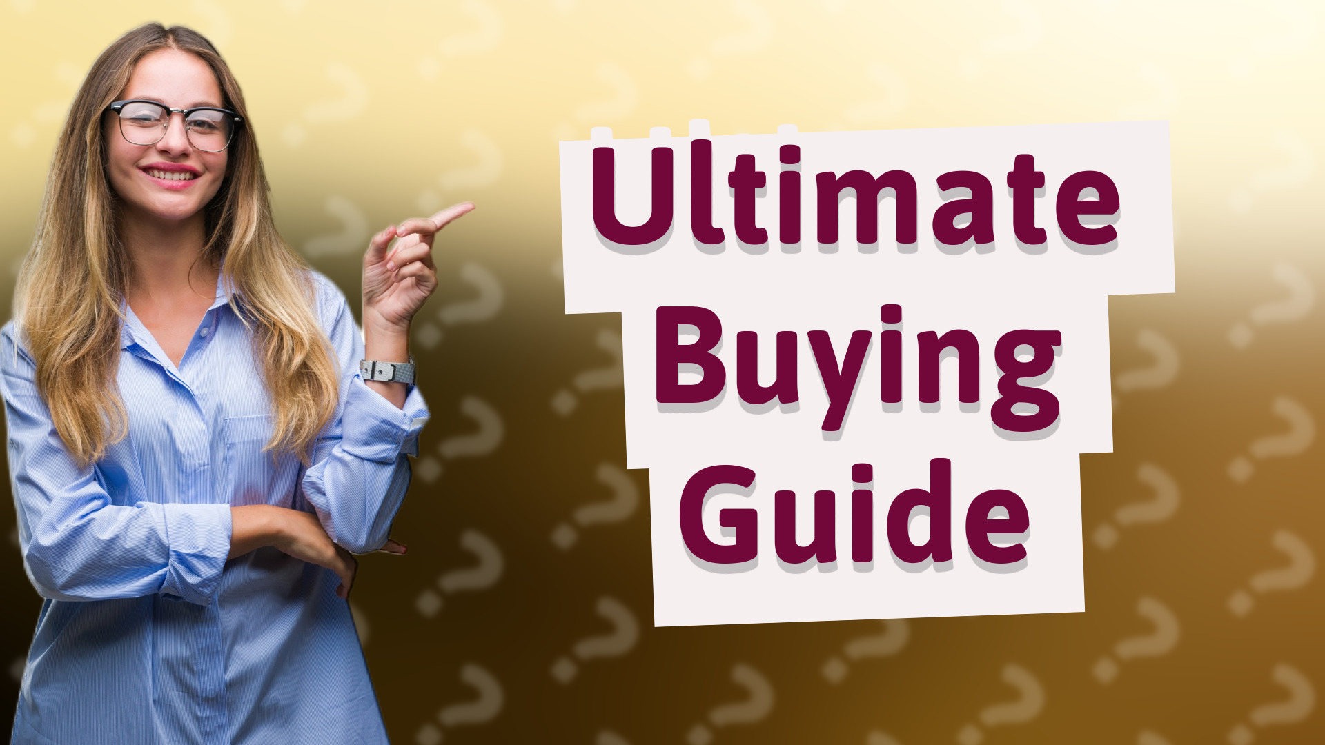 Ultimate Buying Guide