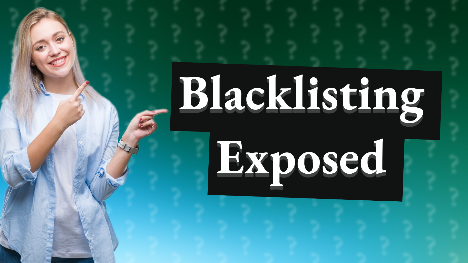 Blacklisting Exposed