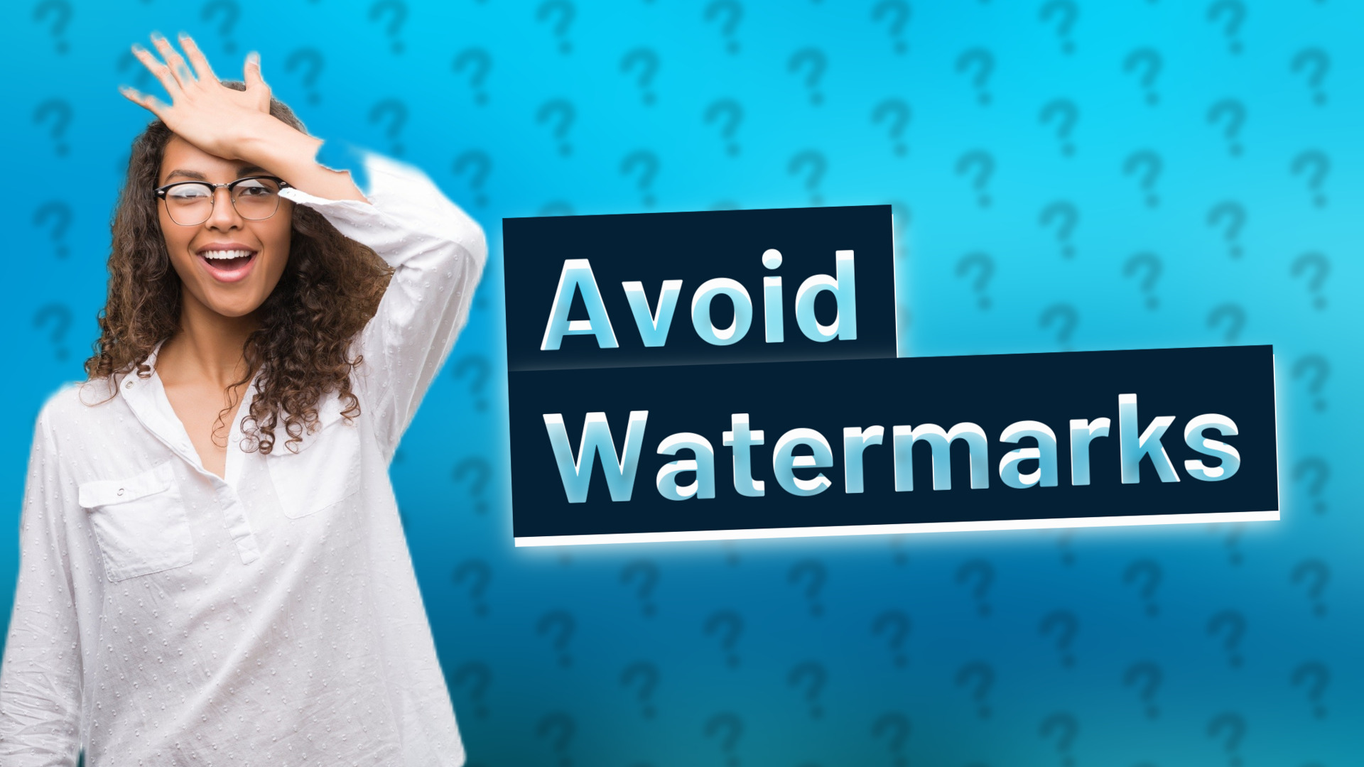 Avoid Watermarks