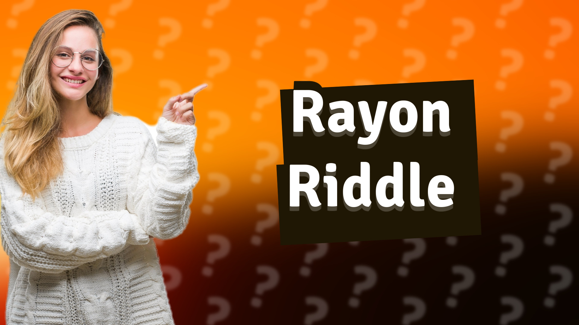 Rayon Riddle