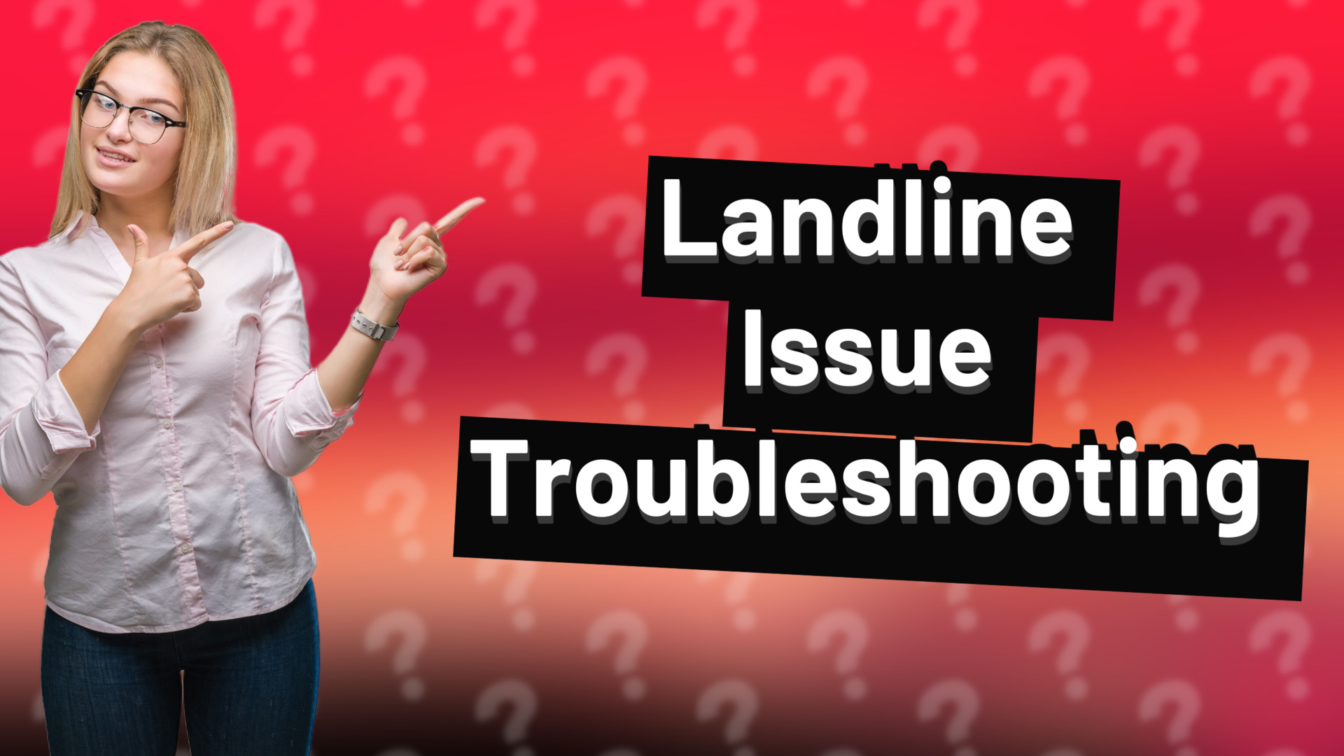 Landline Issue Troubleshooting