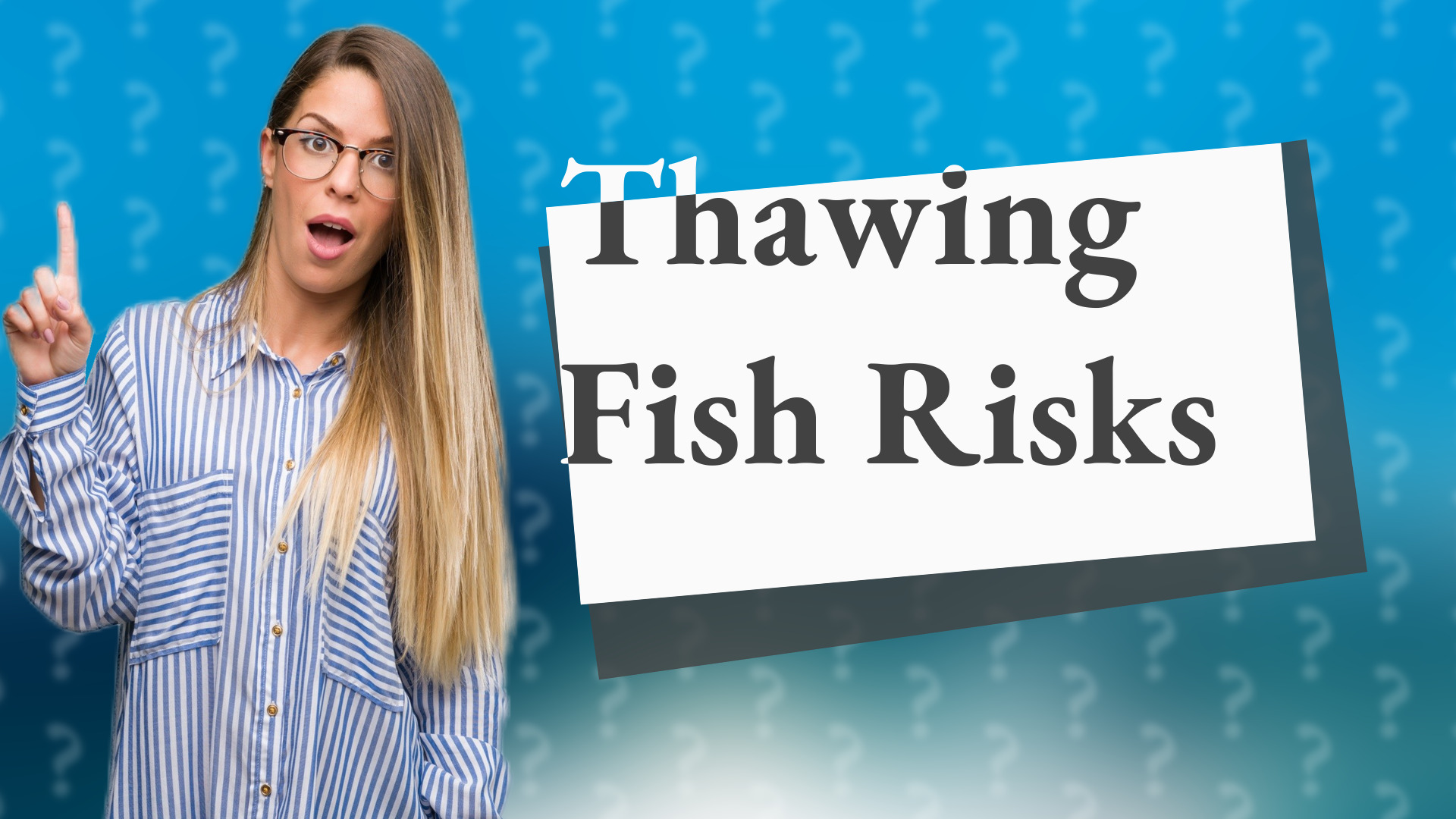 Thawing Fish Risks
