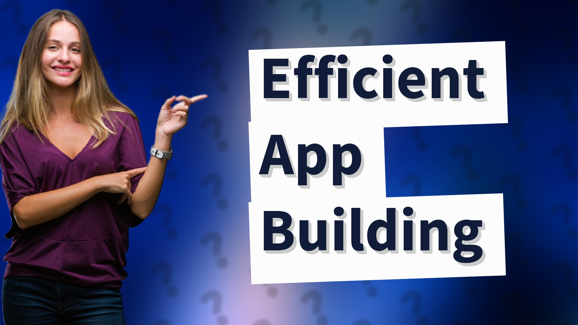 Efficient App Building