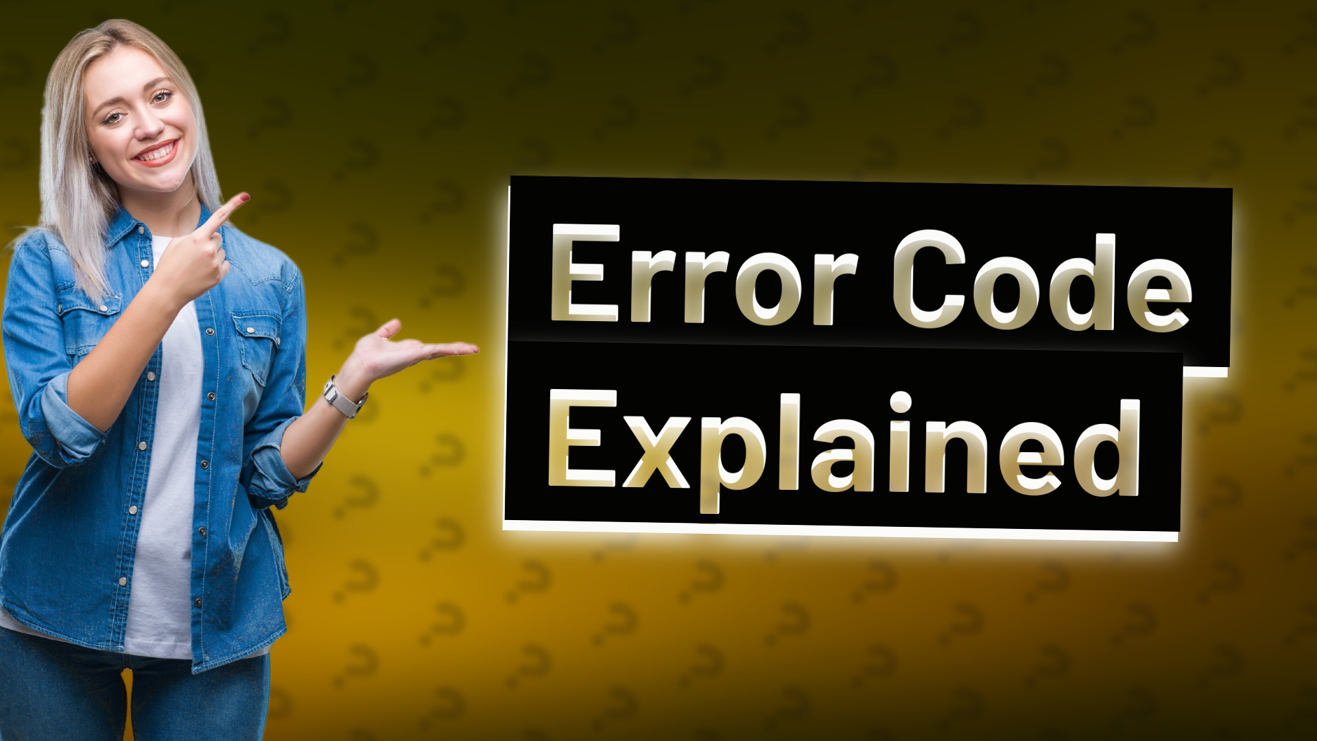 Error Code Explained