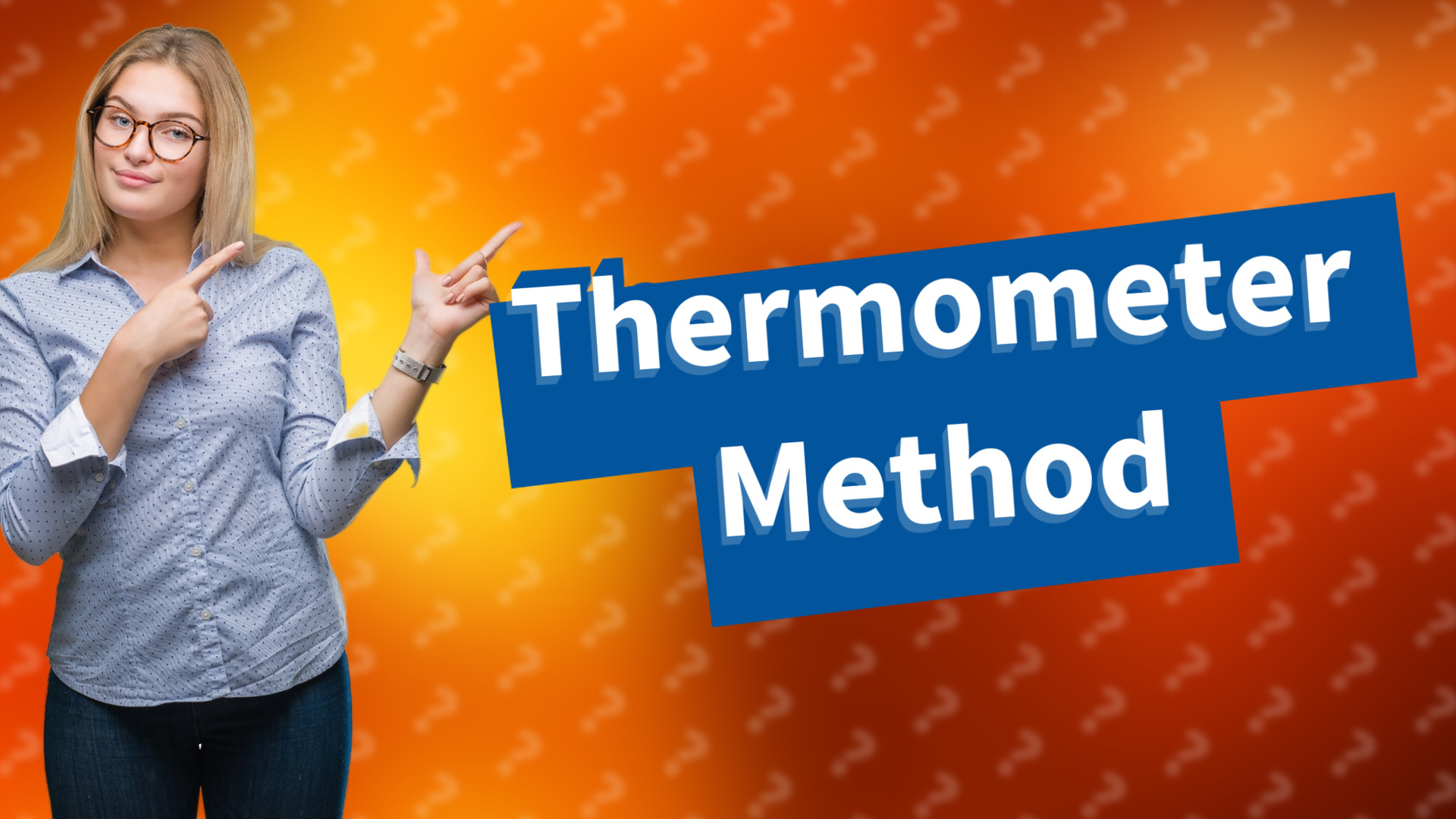 Thermometer Method